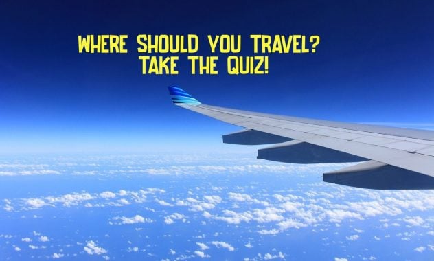 QUIZ: Where Should I Travel? 30+ Destinations