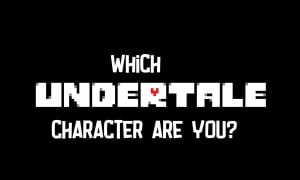 which Undertale character are you