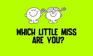 WHICH LITTLE MISS ARE YOU