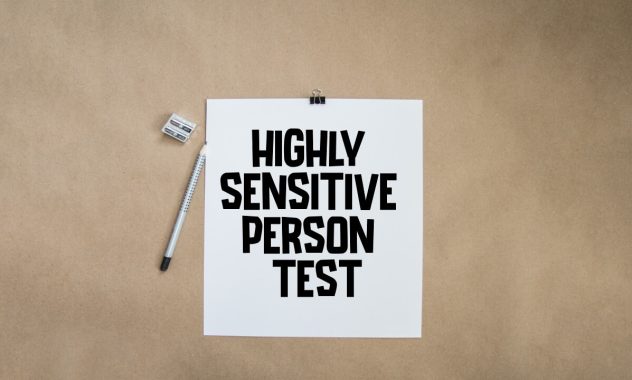 Highly Sensitive Person Test – Are You One?