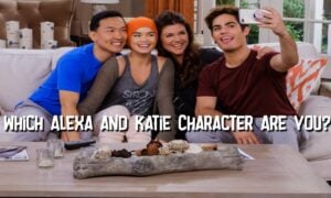 Which Alexa and Katie Character Are You