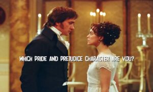 Which Pride and Prejudice character are you