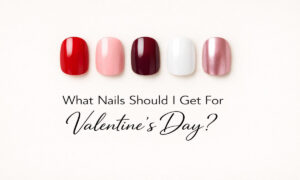 What Nails Should I Get For Valentine’s Day