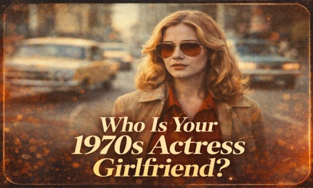 Who’s Your 1970s Actress Girlfriend? Quiz