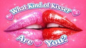 What Kind of Kisser Are You