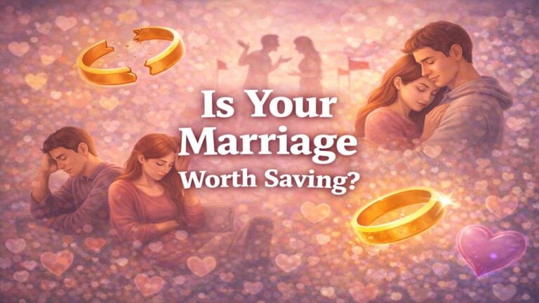 Is Your Marriage Worth Saving