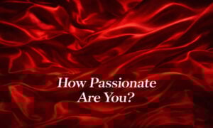 How Passionate Are You?