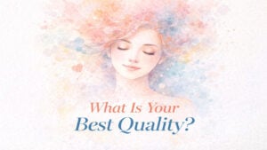 What Is Your Best Quality?