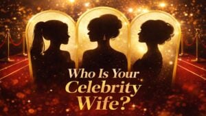 Who Is Your Celebrity Wife?