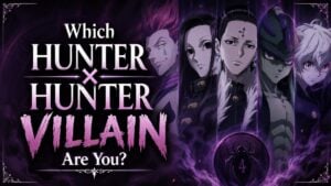 Which Hunter x Hunter Villain Are You