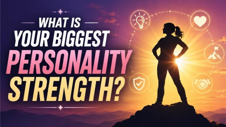 What Is Your Biggest Personality Strength?