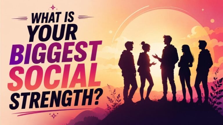What Is Your Biggest Social Strength?