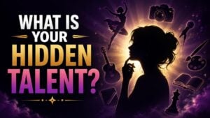 What Is Your Hidden Talent?