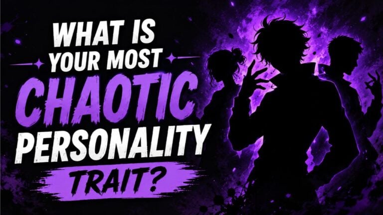 What Is Your Most Chaotic Personality Trait?