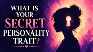 What Is Your Secret Personality Trait?