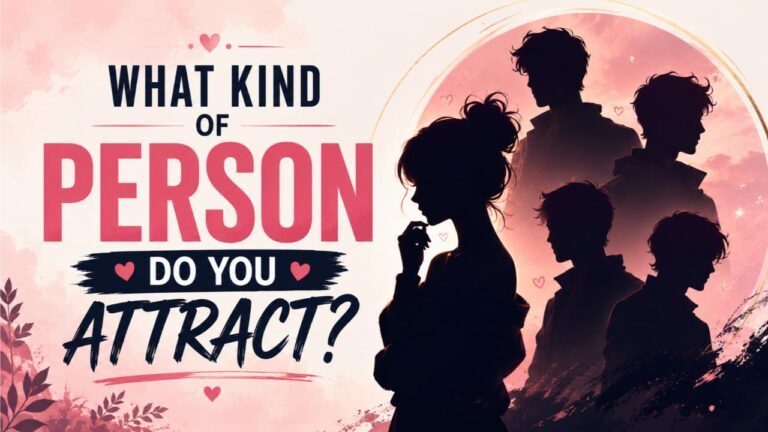 What Kind of Person Do You Attract?