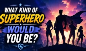 What Kind of Superhero Would You Be?