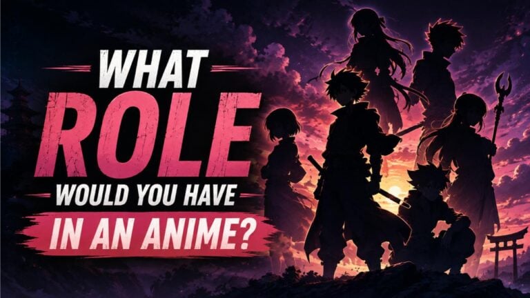 What Role Would You Have in an Anime?