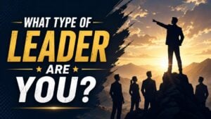 What Type of Leader Are You?
