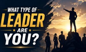 What Type of Leader Are You?