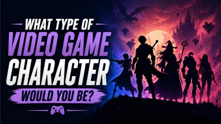 What Type of Video Game Character Would You Be?
