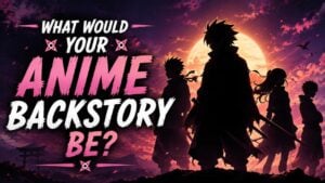 What Would Your Anime Backstory Be?