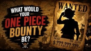 What Would Your One Piece Bounty Be?