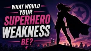 What Would Your Superhero Weakness Be?
