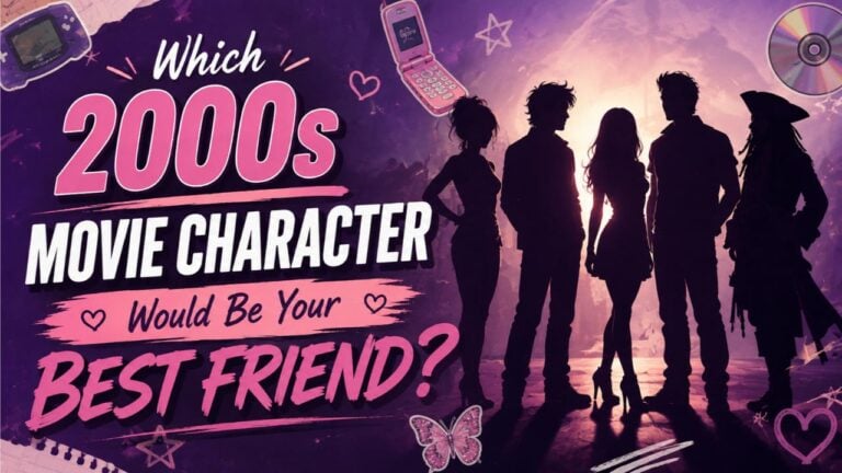 Which 2000s Movie Character Would Be Your Best Friend?