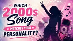 Which 2000s Song Matches Your Personality?
