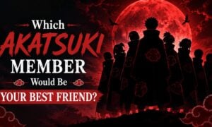 Which Akatsuki Member Would Be Your Best Friend?