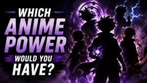 Which Anime Power Would You Have?