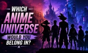 Which Anime Universe Would You Belong In?