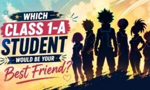 Which Class 1-A Student Would Be Your Best Friend?