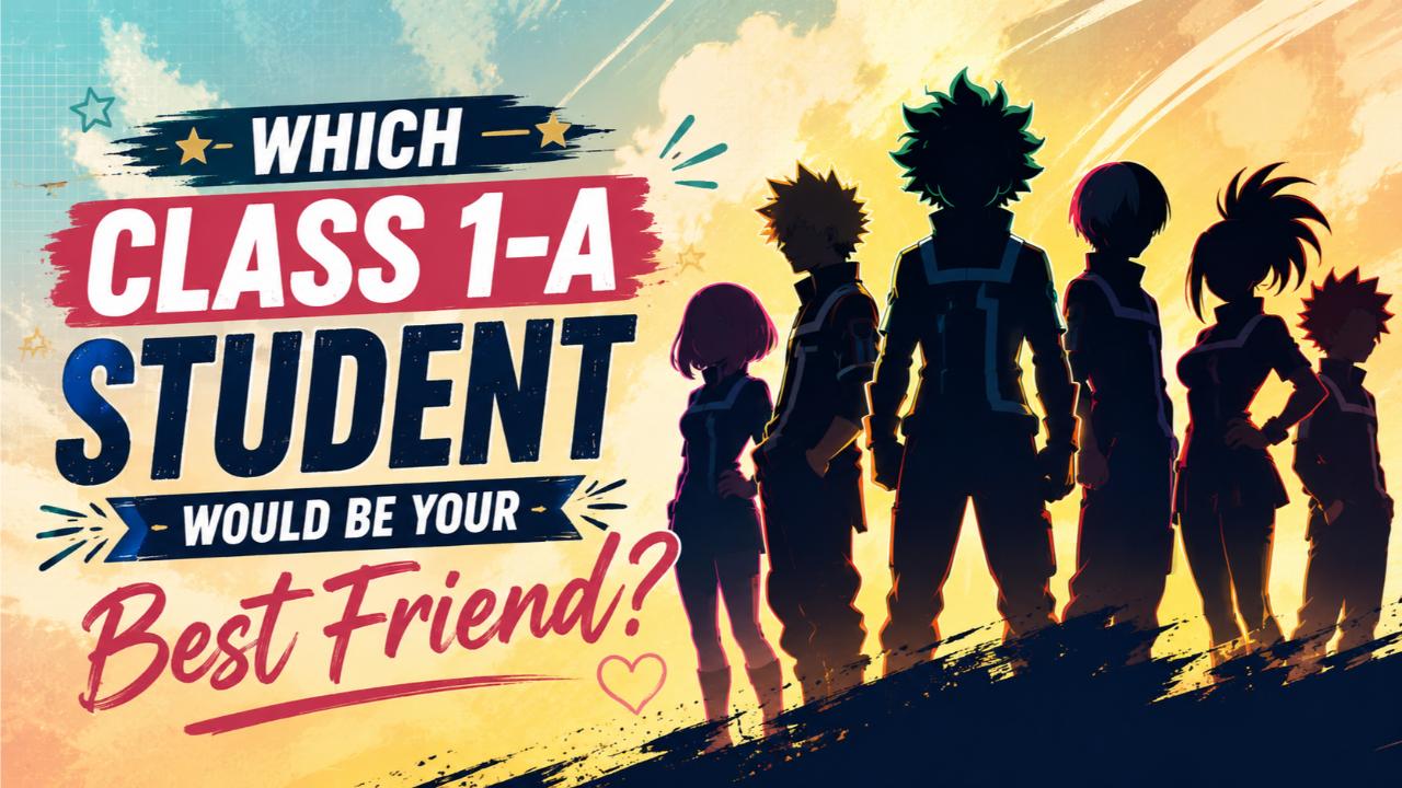 Which Class 1-A Student Would Be Your Best Friend?