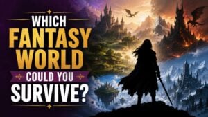 Which Fantasy World Could You Survive?