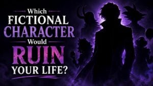 Which Fictional Character Would Ruin Your Life?