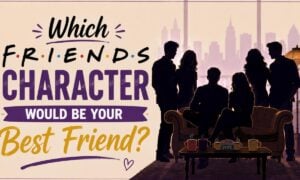 Which Friends Character Would Be Your Best Friend?