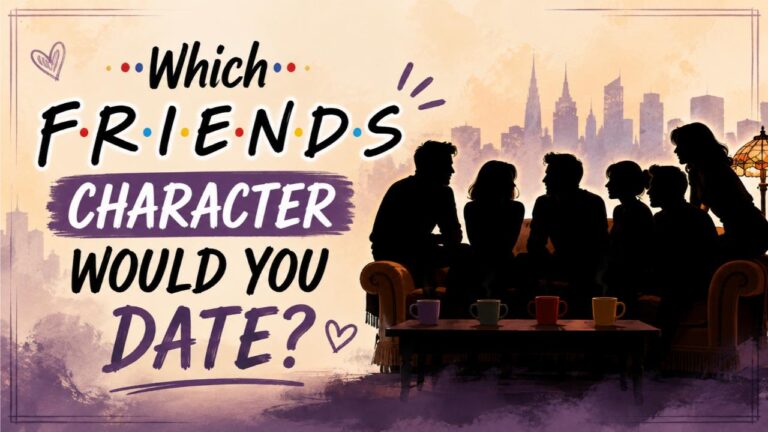 Which Friends Character Would You Date?
