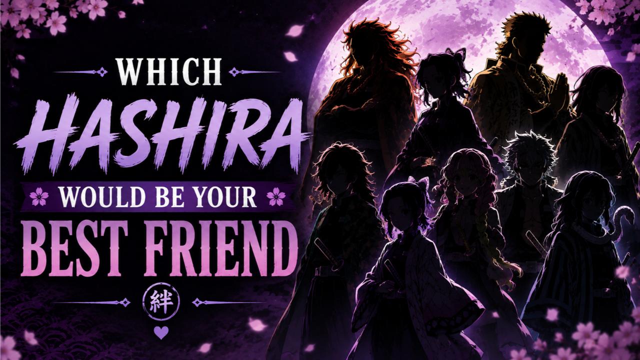 Which Hashira Would Be Your Best Friend?