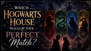 Which Hogwarts House Would Be Your Perfect Match?