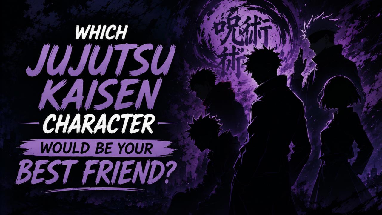Which Jujutsu Kaisen Character Would Be Your Best Friend?