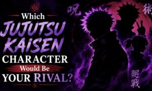 Which Jujutsu Kaisen Character Would Be Your Rival?
