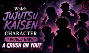 Which Jujutsu Kaisen Character Would Have a Crush on You?