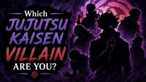 Which Jujutsu Kaisen Villain Are You?
