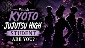 Which Kyoto Jujutsu High Student Are You?