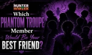 Which Phantom Troupe Member Would Be Your Best Friend?