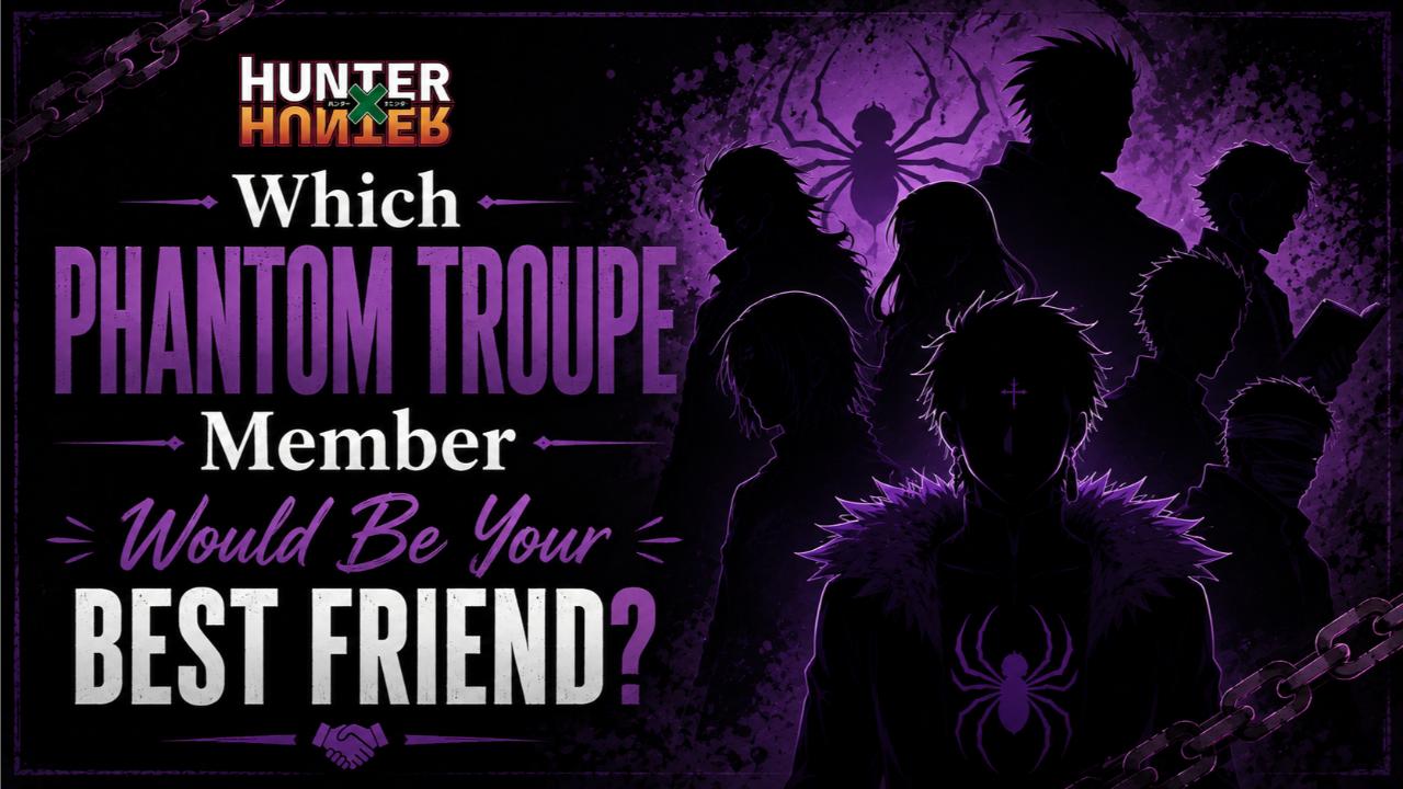 Which Phantom Troupe Member Would Be Your Best Friend?