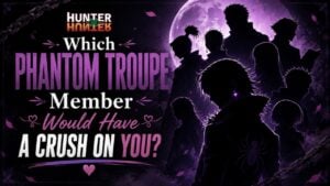 Which Phantom Troupe Member Would Have a Crush on You?