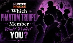 Which Phantom Troupe Member Would Protect You?